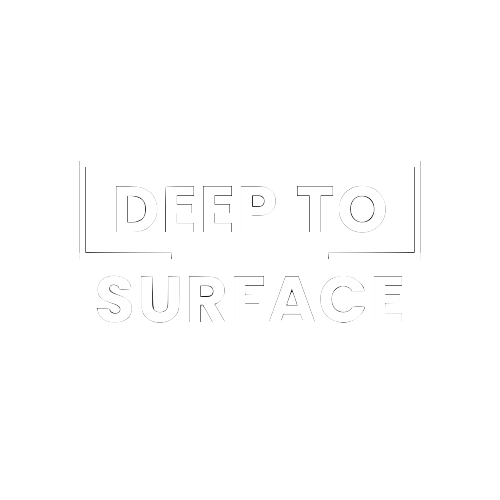 Deep to Surface